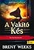 A vakító kés by Brent Weeks