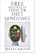 Mindful Eating: Free Yourself From The Diet Language