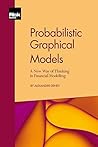 Probabilistic Graphical Models: A New Way of Thinking in Financial Modelling