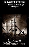 A Grave Matter by Craig A. McDonough A Grave Matter by Craig A. McDonough