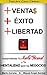 Más Ventas Más Éxito y Más Libertad Desarrollando tu Marca Personal y tu Mentalidad para los Negocios: "Conoce las Estrategias favoritas de Frank Kern,Tony Robbins y T. Harv Eker" (Spanish Edition)