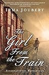 The Girl from the Train by Irma Joubert The Girl from the Train by Irma Joubert