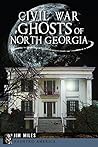 Civil War Ghosts of North Georgia (Haunted America) Book cover for Civil War Ghosts of North Georgia (Haunted America)