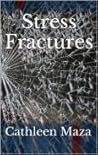 Stress Fractures by Cathleen Maza