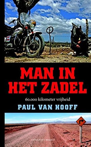 Man in het zadel: 60.000 kilometer vrijheid (Kindle Edition)