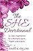 The SHE Devotional: 31 Daily Inspirations for a Woman's Spirit, Health and Emotions