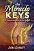 The Miracle Keys: Unlocking the Mysteries to a Generously Happy Life