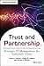 Trust and Partnership: Strategic IT Management for Turbulent Times (Wiley CIO Book 575)