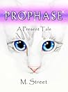 Prophase by M. Street