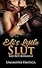 Bad Boy Romance: Eli's Little Slut: Unlimited Erotica