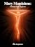 Mary Magdalene: A Drama Exp...