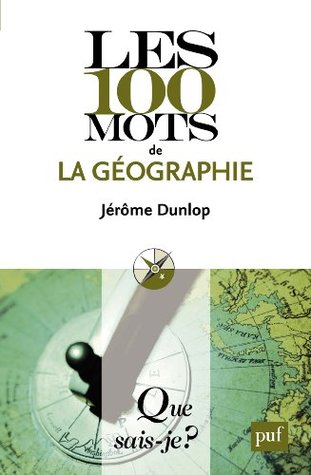 Les 100 mots de la géographie (Kindle Edition)