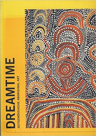 Dreamtime. Zeitgenössische Aboriginal Art. The Dark and the Light. (Paperback)