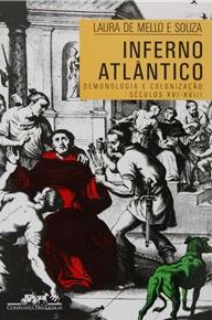 Inferno Atlântico: demonologia e colonização (séculos XVI-XVIII)