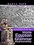 Introduction to Middle Egyptian Grammar Through Ancient Writings