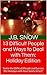 13 Difficult People and Ways to Deal with Them: Tackle the Difficult People and Survive with Your Sanity Intact! (Transcend Mediocrity Book 93)