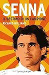 Senna: Il destino di un campione (Italian Edition) Senna: Il destino di un campione (Italian Edition)