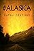 #alaska (Hashtags & Heartbreaks Saga Book 1)
