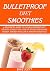 BULLETPROOF DIET SMOOTHIE: ...