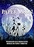 Paper Moon: Goodnight, sleep tight: Paper Moon keeps watch over the world until, one night, he disappears. Will Paper Moon return to the night sky?