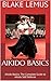Aikido Basics: The Complete Guide to Aikido Self Defense