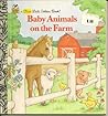 Baby Animals on the Farm by James C. Shooter