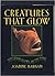 Creatures That Glow (Glow in the Dark Book)