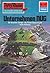 Perry Rhodan 737: Unternehmen NUG: Perry Rhodan-Zyklus "Aphilie" (Perry Rhodan-Erstauflage) (German Edition)