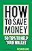 How to Save Money: 50 Tips ...