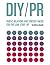 DIY PR: Public Relations and Content Hacks for the Lean Start-up
