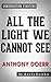 All the Light We Cannot See: A Novel By Anthony Doerr | Conversation Starters