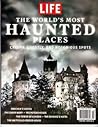 The World's Most Haunted Places by LIFE