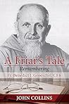 A Friar's Tale: Remembering Fr. Benedict J. Groeschel, CFR