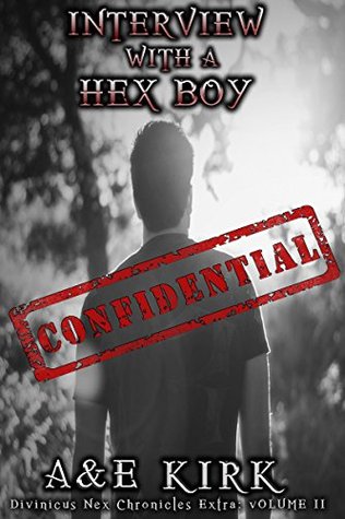 Interview with a Hex Boy, Vol. 2 (Divinicus Nex Chronicles, #1.2)