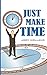 Just Make Time