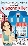 A Scone Killer by Josephine Wiggle