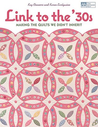 Link to the 30s: Making the Quilts We Didn't Inherit (Kindle Edition)