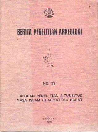 Laporan Penelitian Situs-situs Masa Islam di Sumatera Barat
