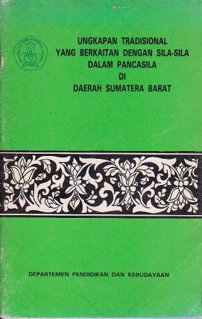 Ungkapan Tradisional yang Berkaitan dengan Sila-sila dalam Pancasila di Daerah Sumatera Barat