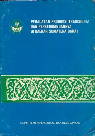 Peralatan Produksi Tradisional dan Perkembangannya di Daerah Sumatera Barat