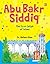 Abu Bakr Siddiq (Goodword): Islamic Children's Books on the Quran, the Hadith, and the Prophet Muhammad
