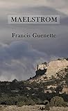Maelstrom by Francis Guenette