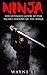 Ninja: The Ultimate Guide T...