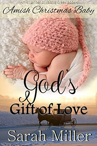 Amish Christmas Baby: God's Gift of Love (Amish Brides of Faith's Creek #4)