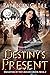 Destiny's Present (Daughter...