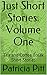 Short Stories Volume One