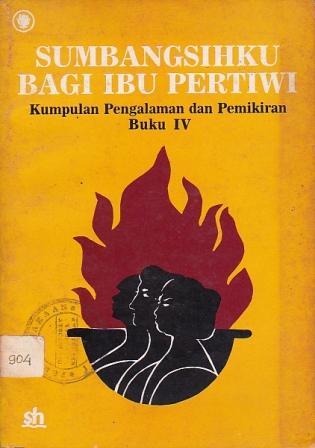 Sumbangsihku bagi Ibu Pertiwi: Kumpulan Pengalaman dan Pemikiran, Buku IV