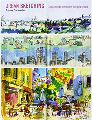 Urban Sketching: Guía completa de técnicas de dibujo urbano (Spanish Edition)
