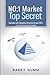 NO:1 Market Top Secret: Inc...