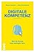 Digitale Kompetenz: Was die Schule dazu beitragen kann (German Edition)